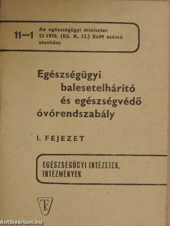 Egészségügyi balesetelhárító és egészségvédő óvórendszabály I.