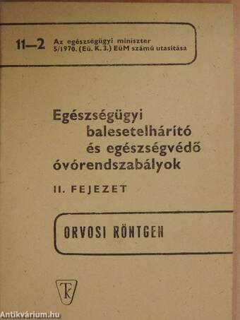 Egészségügyi balesetelhárító és egészségvédő óvórendszabályok II.