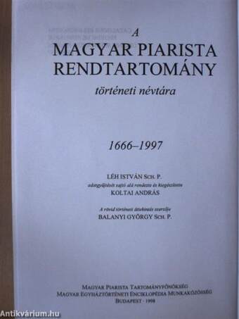 A magyar piarista rendtartomány történeti névtára 1666-1997