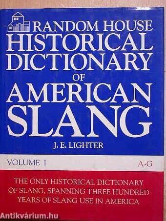 Historical Dictionary of American Slang Volume I. A-G