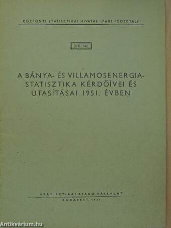 A bánya- és villamosenergia-statisztika kérdőívei és utasításai 1951. évben