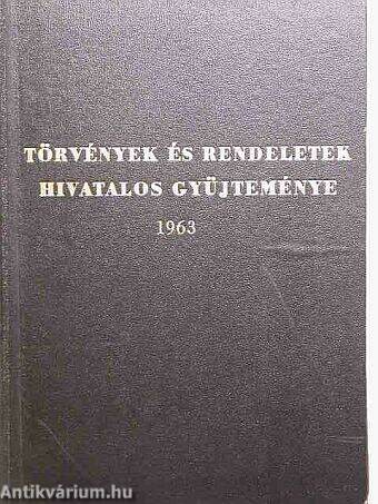 Törvények és rendeletek hivatalos gyűjteménye 1963.