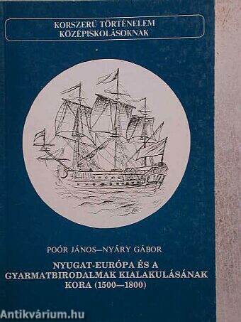 Nyugat-Európa és a gyarmatbirodalmak kialakulásának kora (1500-1800)