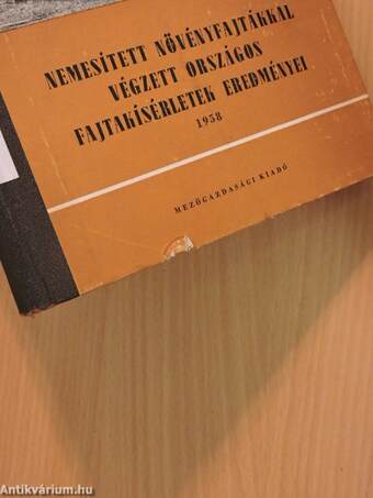 Nemesített növényfajtákkal végzett országos fajtakísérletek eredményei 1958