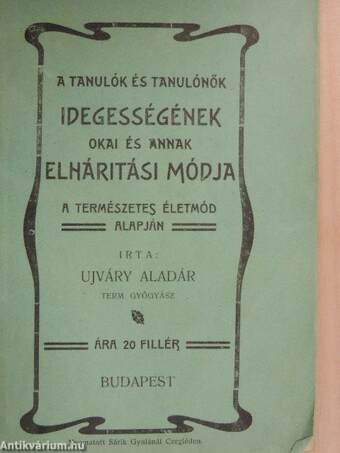 A tanulók és tanulónők idegességének okai és annak elháritási módja a természetes életmód alapján