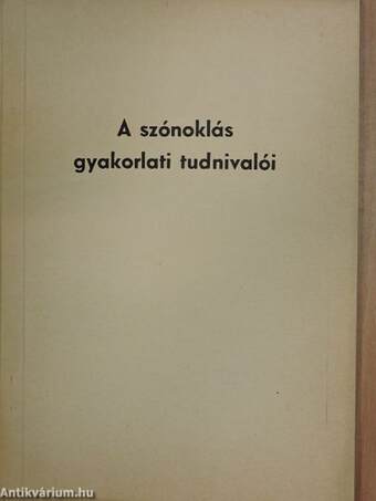 A szónoklás gyakorlati tudnivalói