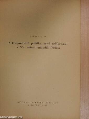 A központosító politika belső erőforrásai a XV. század második felében