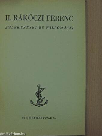 II. Rákóczi Ferenc emlékezései és vallomásai