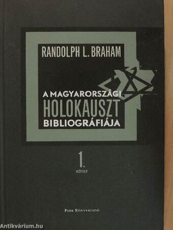 A magyarországi Holokauszt bibliográfiája 1-2.