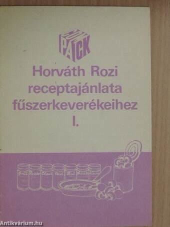 Horváth Rozi receptajánlata fűszerkeverékeihez I.