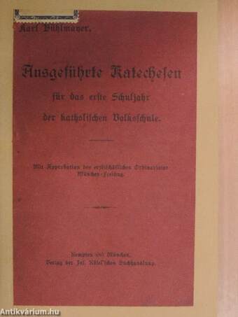 Ausgeführte Katechesen für das erste Schuljahr der katholischen Volksschule (gótbetűs)