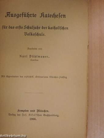 Ausgeführte Katechesen für das erste Schuljahr der katholischen Volksschule (gótbetűs)