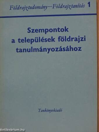 Szempontok a települések földrajzi tanulmányozásához