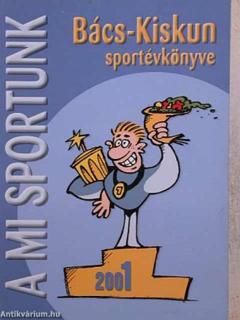 Bács-Kiskun Sportévkönyve 2001.