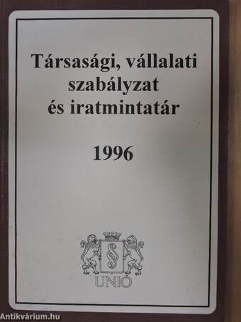 Társasági, vállalati szabályzat és iratmintatár 1996