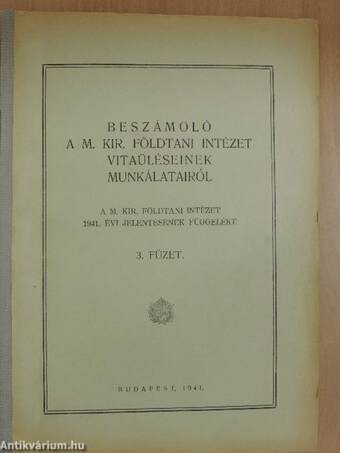 Beszámoló a M. Kir. Földtani Intézet vitaüléseinek munkálatairól 3. füzet