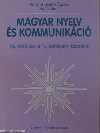 Magyar nyelv és kommunikáció - Munkafüzet a 10. évfolyam számára