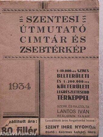 Szentesi útmutató, címtár és zsebtérkép 1934