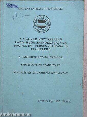 A Magyar Köztársaság labdarúgó bajnokságainak 1992-93. évi versenykiírása és függeléke