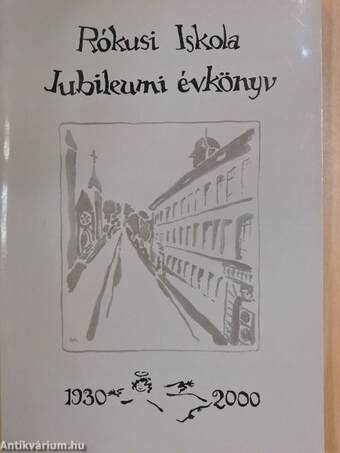 A Rókusi 1. sz. Általános Iskola Jubileumi Évkönyve 1930-2000