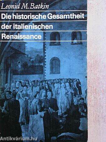 Die historische Gesamtheit der italienischen Renaissance