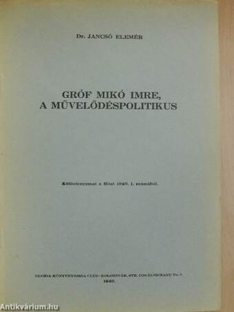 Gróf Mikó Imre, a művelődéspolitikus