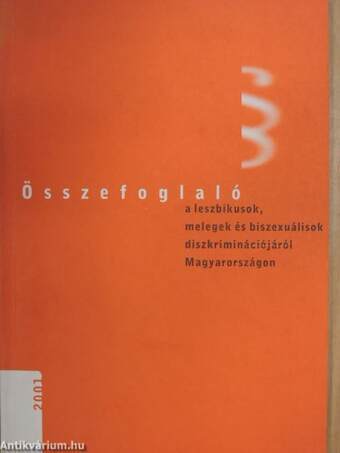 Összefoglaló a leszbikusok, melegek és biszexuálisok diszkriminációjáról Magyarországon