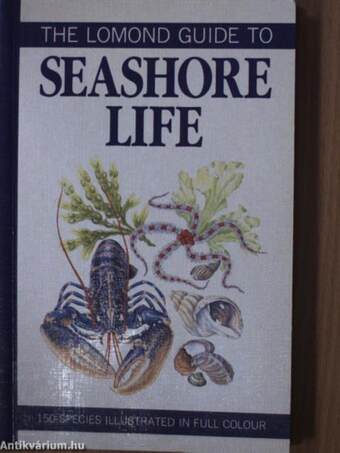 The Lomond Guide to Seashore Life of Britain and Europe