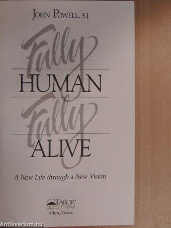 Fully Human Fully Alive