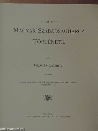 Az 1848-49-iki Magyar Szabadságharcz Története I-V.