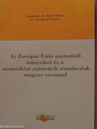 Az Európai Unió számviteli irányelvei és a nemzetközi számviteli standardok magyar szemmel