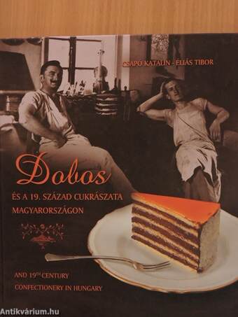 Dobos és a 19. század cukrászata Magyarországon