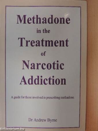 Methadone in the Treatment of Narcotic Addiction