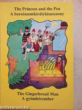 The Princess and the Pea/A borsószemkirálykisasszony - The Gingerbread Man/A gyömbérember