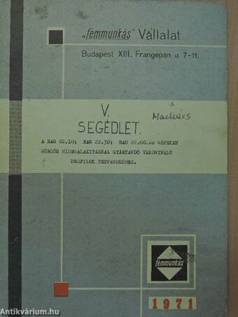 A "fémmunkás" Vállalat házi segédlete a RAS 22.10; RAS 22.30; RAS 22.60-as gépeken görgős hidegalakitásal gyártandó vékonyszelvényű profilok tervezéséhez