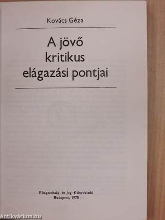 A jövő kritikus elágazási pontjai