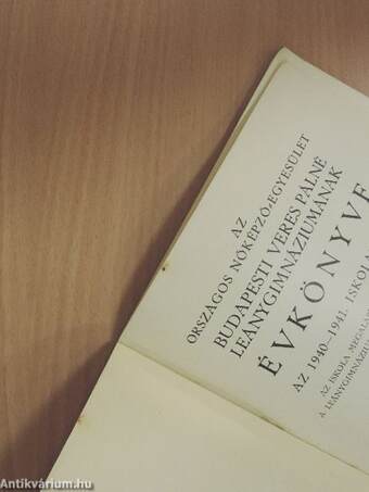 Az Országos Nőképző-Egyesület Budapesti Veres Pálné Leánygimnáziumának Évkönyve az 1940-1941. iskolai évről