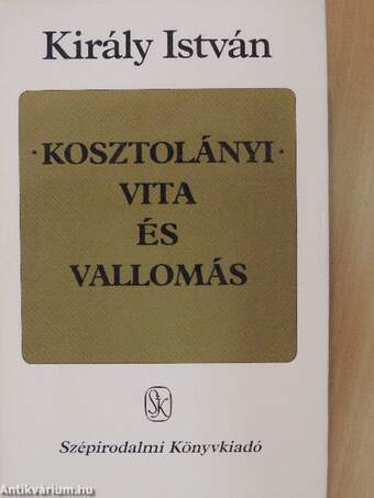 Kosztolányi - vita és vallomás