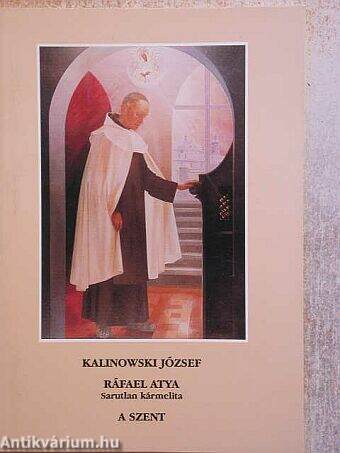 Kalinowski József/Ráfael atya Sarutlan kármelita/A szent