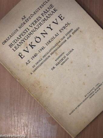 Az Országos Nőképző-Egyesület Budapesti Veres Pálné Leánygimnáziumának Évkönyve az 1940-1941. iskolai évről