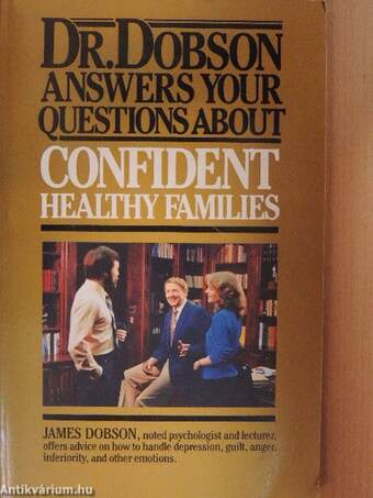 Dr. Dobson answers your questions about confident, healthy families