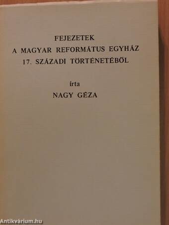Fejezetek a magyar református egyház 17. századi történetéből
