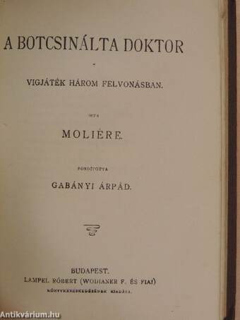 Dandin György vagy a megcsúfolt férj/A botcsinálta doktor/A kényeskedők/A tudós nők