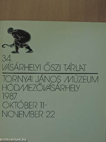 34. Vásárhelyi Őszi Tárlat - 1987. október 11.-november 22.