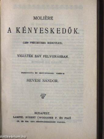 Dandin György vagy a megcsúfolt férj/A botcsinálta doktor/A kényeskedők/A tudós nők