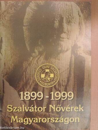 Szalvátor Nővérek Magyarországon 1899-1999