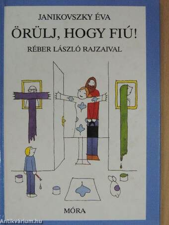 Örülj, hogy fiú!