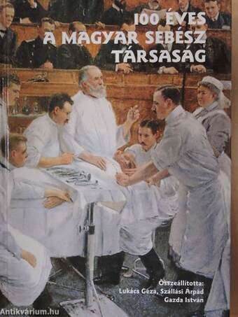 100 éves a Magyar Sebész Társaság