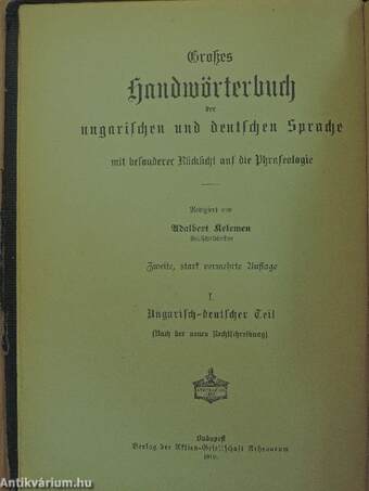 Magyar és német nagy kézi szótár tekintettel a két nyelv szólásaira I-II. (gótbetűs)