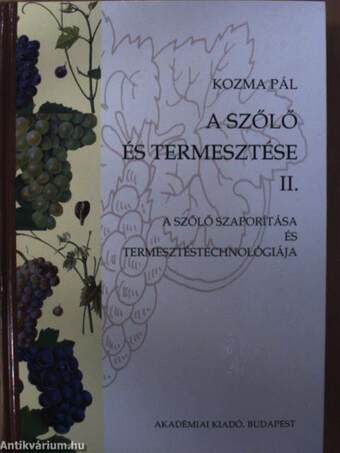 A szőlő és termesztése II.